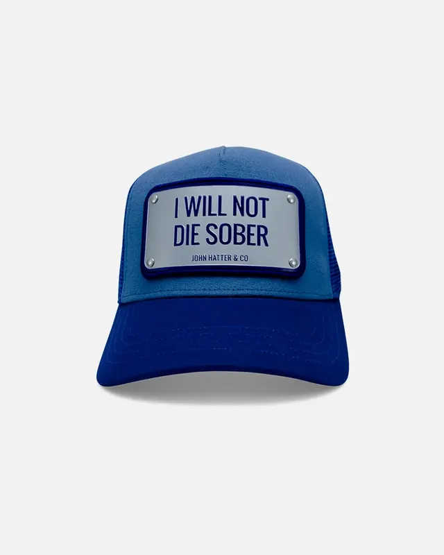 JOHN HATTER I WILL NOT DIE SOBER- BLUE